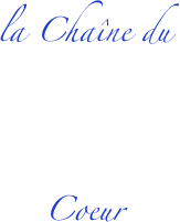 la Chaîne du



Coeur