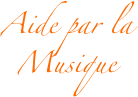 Aide par la
Musique