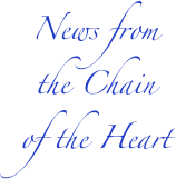 News from the Chain 
of the Heart