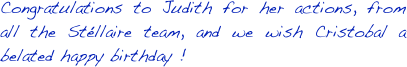 Congratulations to Judith for her actions, from all the Stéllaire team, and we wish Cristobal a belated happy birthday !